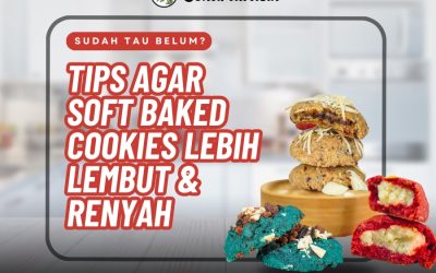 Tips Agar Soft Baked Cookies Lebih Lembut & Renyah